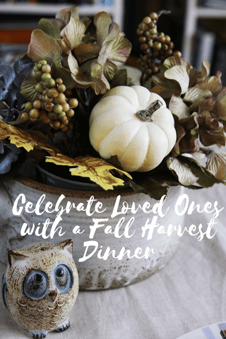 Celebrate Loved Ones with a Fall Harvest Dinner