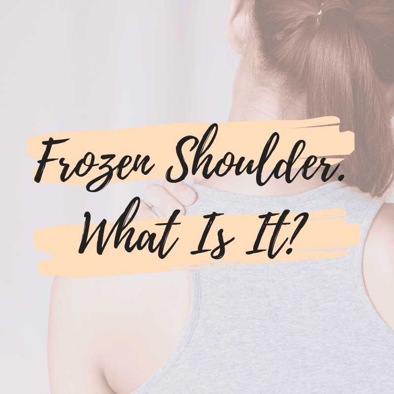 Frozen Shoulder. What Is It?
