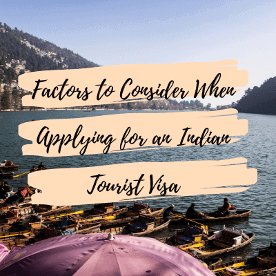 Factors to Consider When Applying for an Indian Tourist Visa
